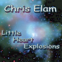 Chris Elam - Little Heart Explosions