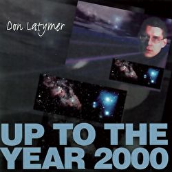 Don Latymer - Up To The Year 2000