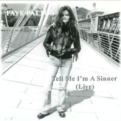 Faye Patton - Tell Me I'm A Sinner (Live)