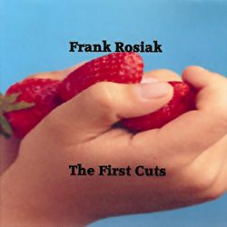 Frank Rosiak - The First Cuts