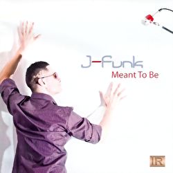 J-Funk - Meant To Be