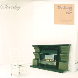 Stanley - Nothing To Say