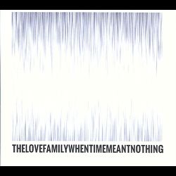 The Love Family - When Time Meant Nothing EP
